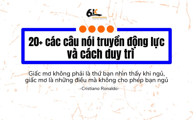 Các câu nói truyền cảm hứng, các câu nói truyền động lực